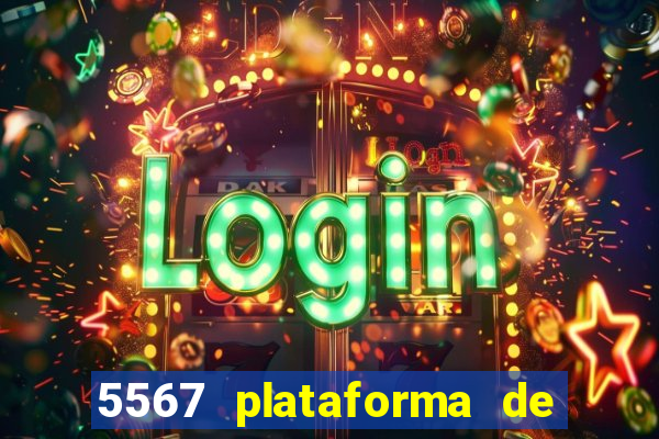 5567 plataforma de jogos login